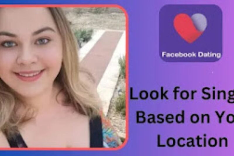 Singles Dating on Facebook Near Me – Find FB Singles by Location